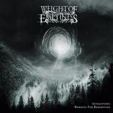 Weight Of Emptiness : Anfractuous Moments for Redemption Weight Of Emptiness : Anfractuous Moments for Redemption